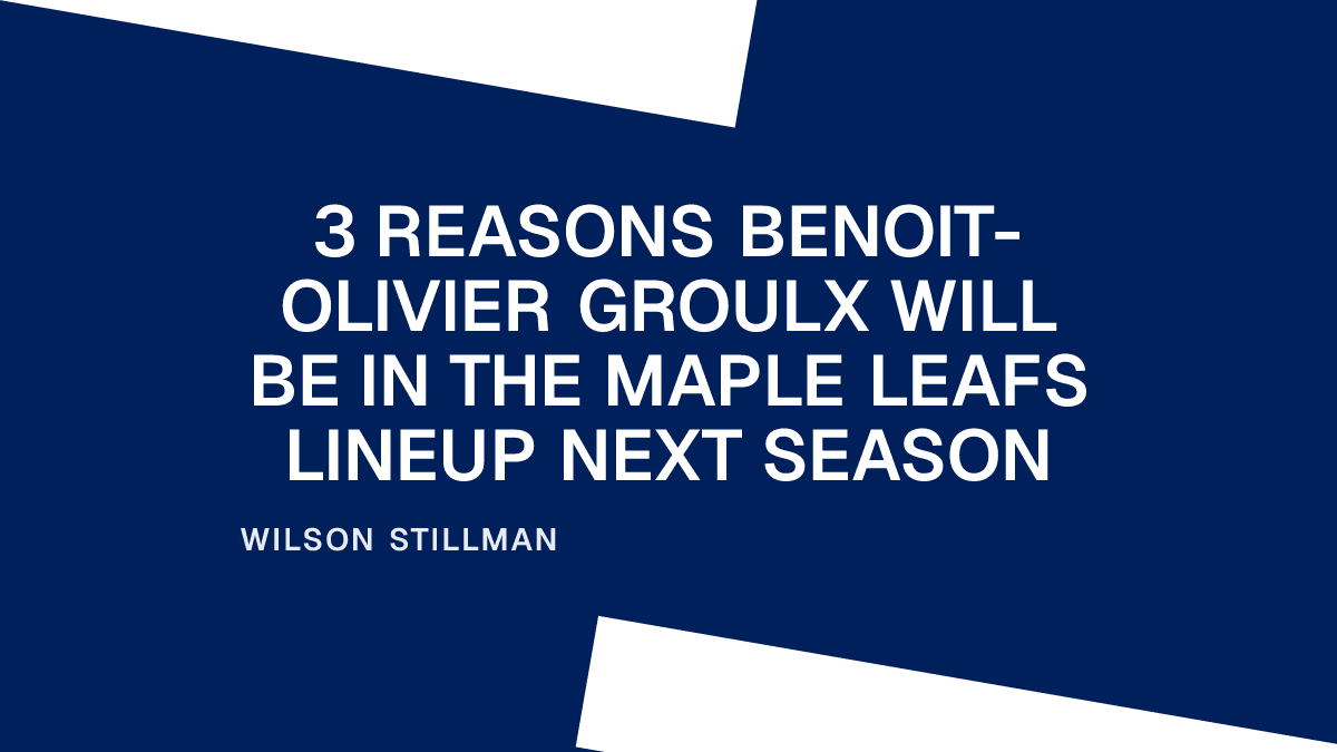 3 Reasons Benoit-Olivier Groulx Will Be in the Maple Leafs Lineup Next Season Placeholder Image