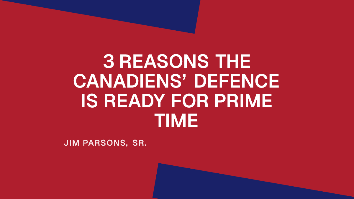 3 Reasons the Canadiens’ Defence Is Ready for Prime Time