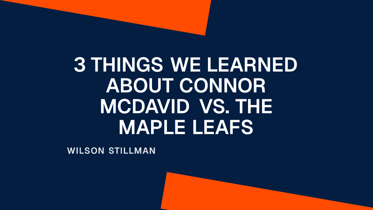 3 Things We Learned About Connor McDavid vs. the Maple Leafs Placeholder Image