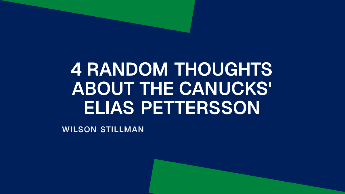 4 Random Thoughts About the Canucks' Elias Pettersson Placeholder Image