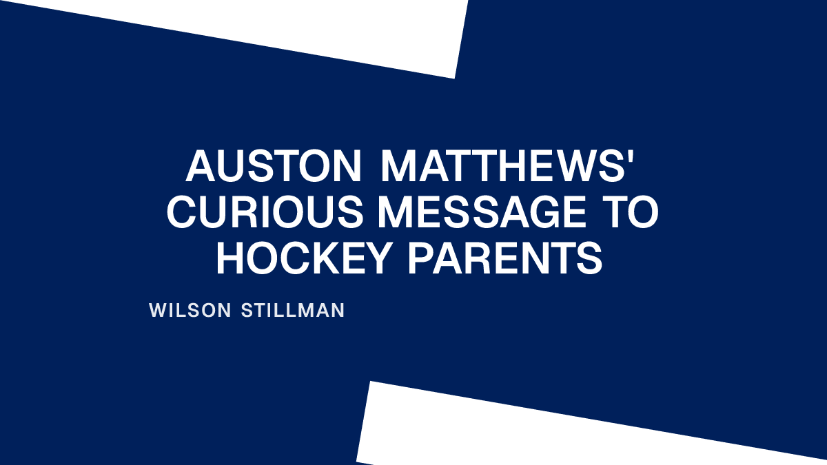 Auston Matthews' Curious Message to Hockey Parents