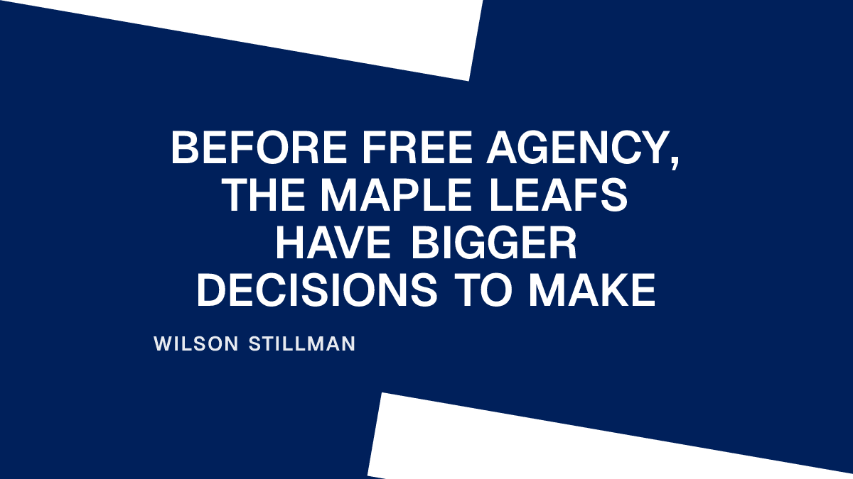 Before Free Agency, the Maple Leafs Have Bigger Decisions to Make