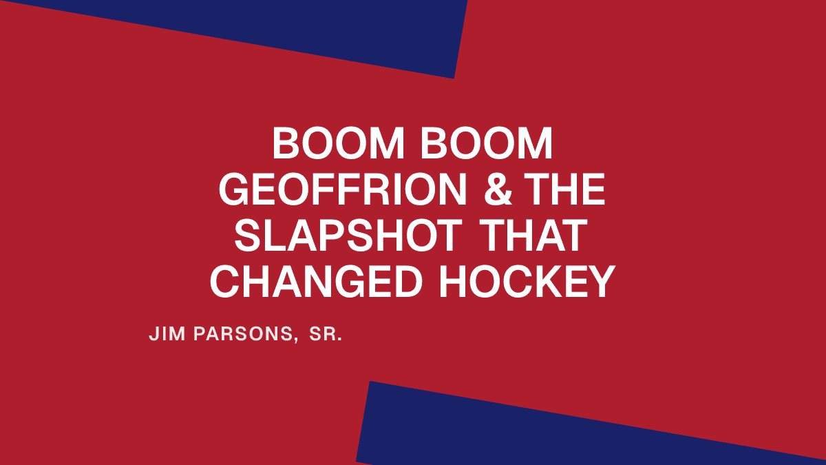 Boom Boom Geoffrion & the Slapshot That Changed Hockey