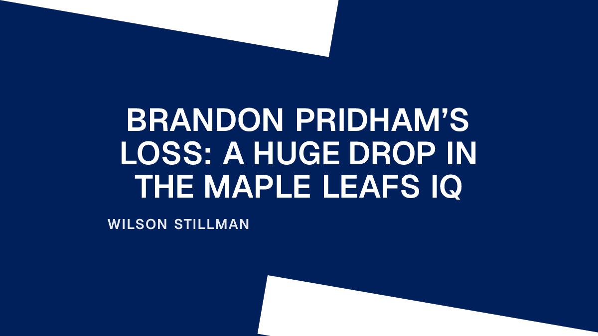 Brandon Pridham’s Loss: A Huge Drop in the Maple Leafs IQ