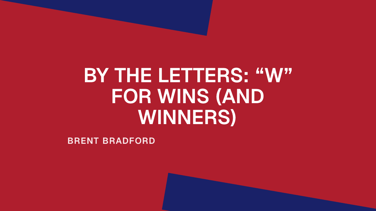 By the Letters: “W” for Wins (and Winners)