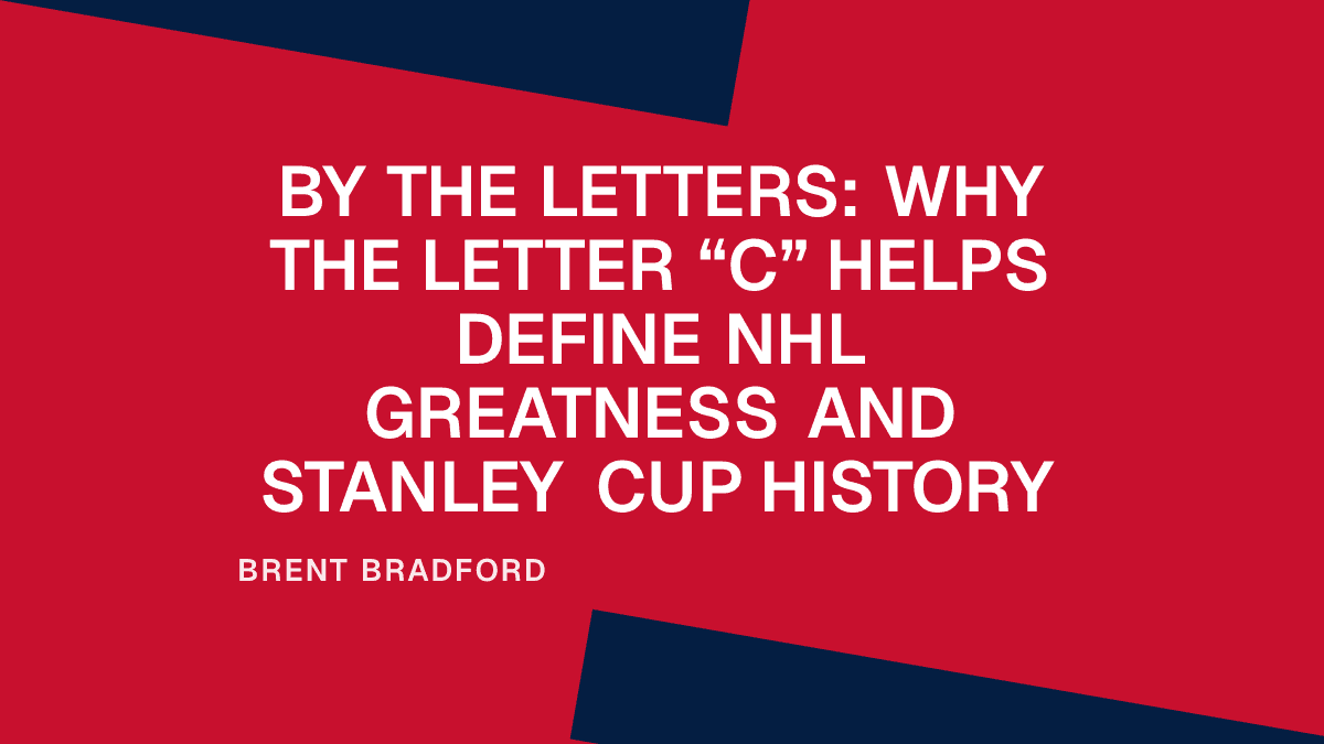 By the Letters: Why the Letter “C” Helps Define NHL Greatness and Stanley Cup History