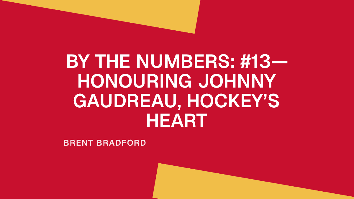 By the Numbers: #13—Honouring Johnny Gaudreau, Hockey’s Heart