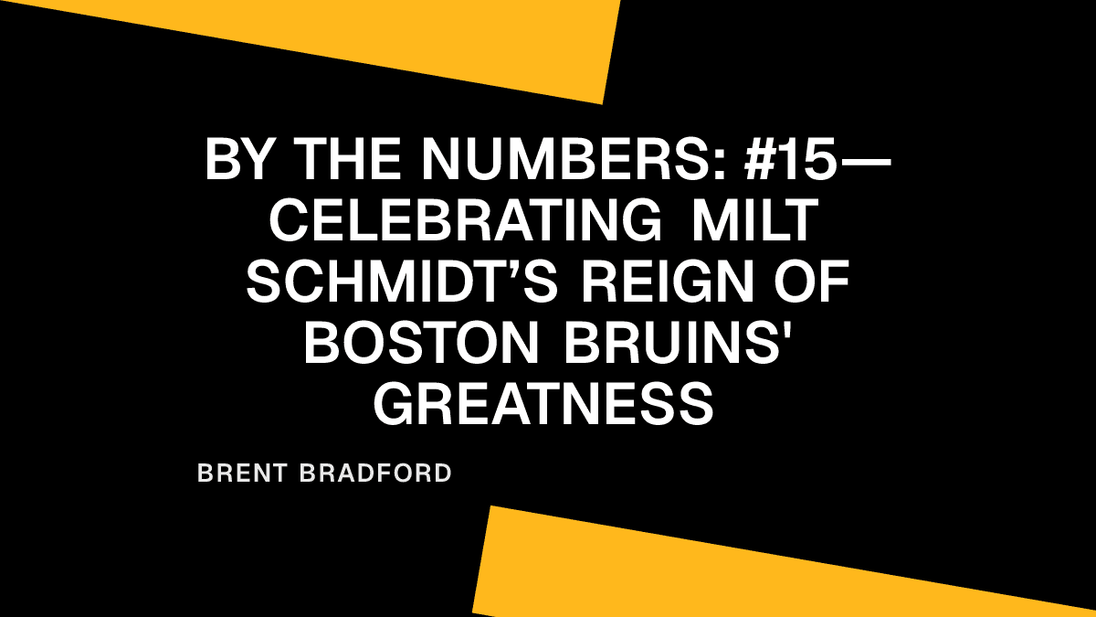 By the Numbers: #15—Celebrating Milt Schmidt’s Reign of Boston Bruins' Greatness