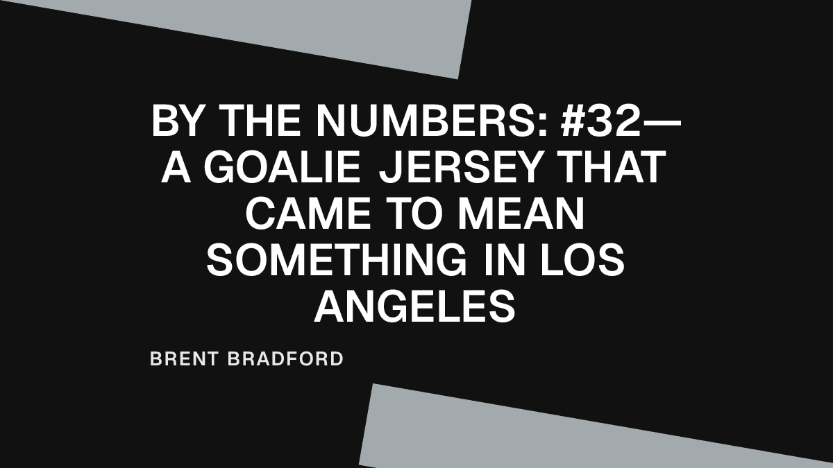 By the Numbers: #32—A Goalie Jersey That Came to Mean Something in Los Angeles Placeholder Image