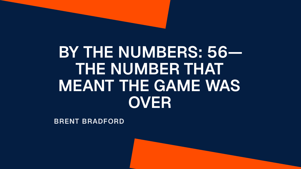 By The Numbers: 56—The Number That Meant the Game Was Over