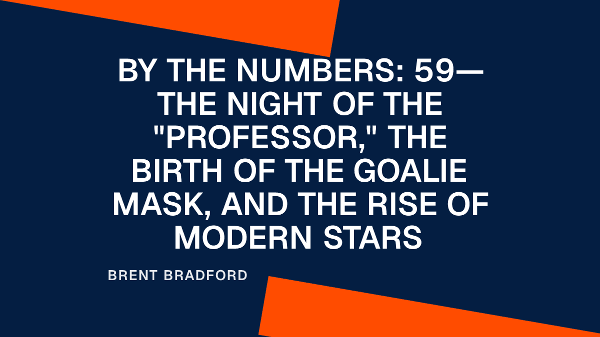 By The Numbers: 59—The Night of the "Professor," the Birth of the Goalie Mask, and the Rise of Modern Stars