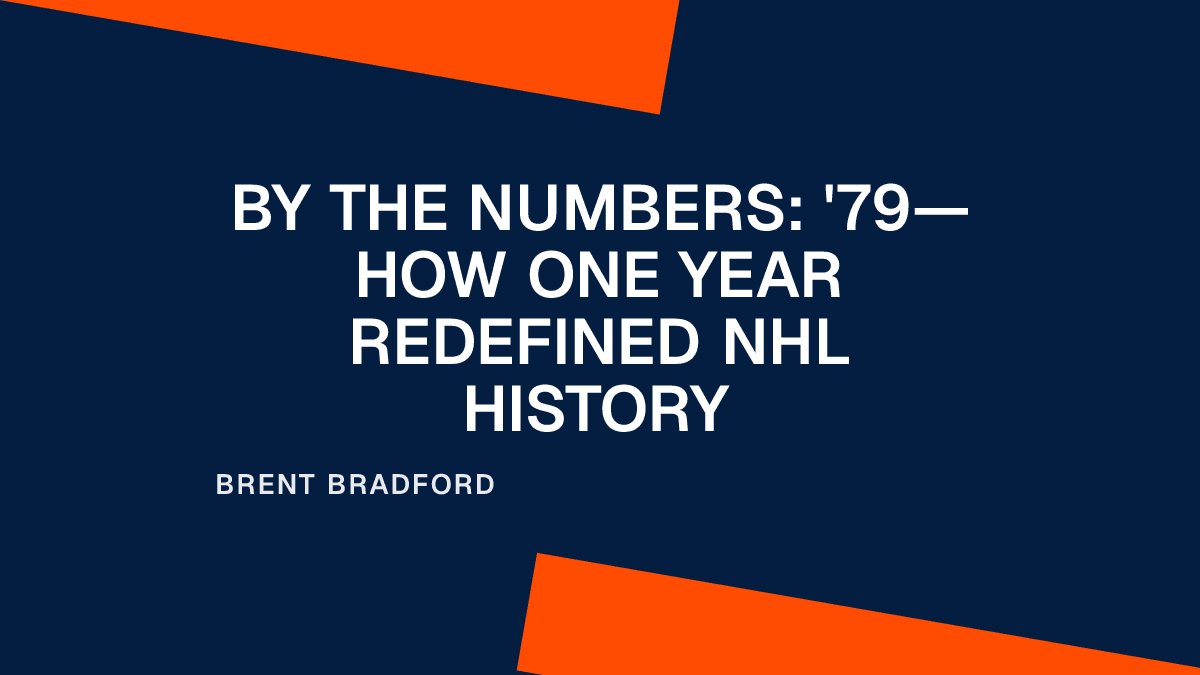 By the Numbers: '79—How One Year Redefined NHL History