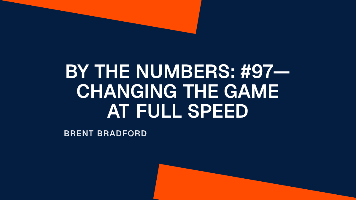 By the Numbers: #97—Changing the Game at Full Speed