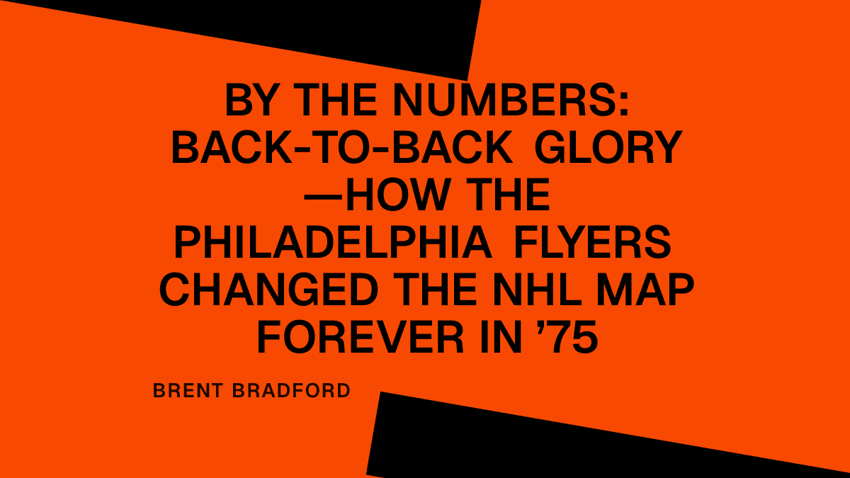By the Numbers: Back-to-Back Glory—How the Philadelphia Flyers Changed the NHL Map Forever in ’75