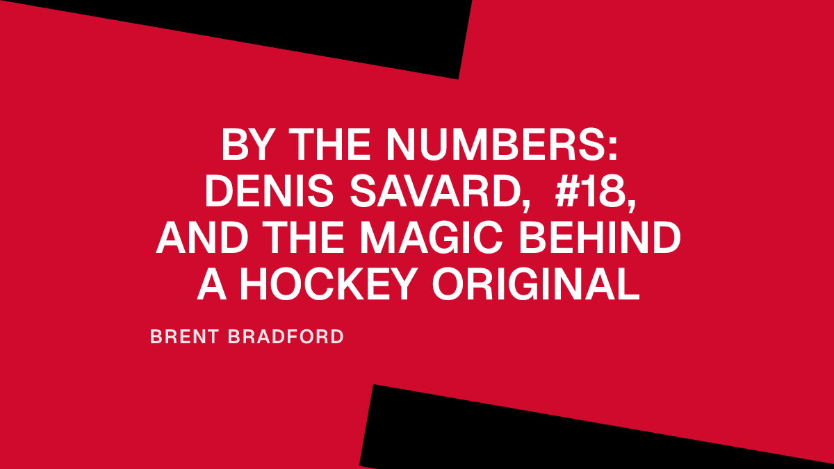 By the Numbers: Denis Savard, #18, and the Magic Behind a Hockey Original Placeholder Image