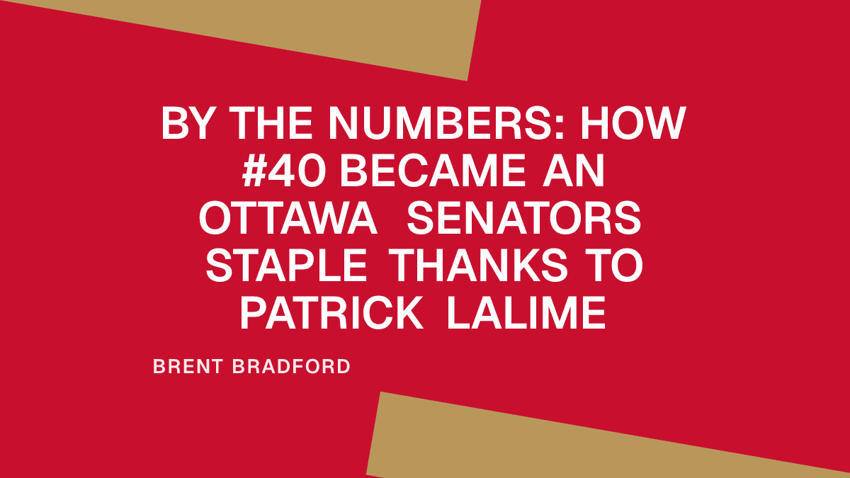 By the Numbers: How #40 Became an Ottawa Senators Staple Thanks to Patrick Lalime Placeholder Image