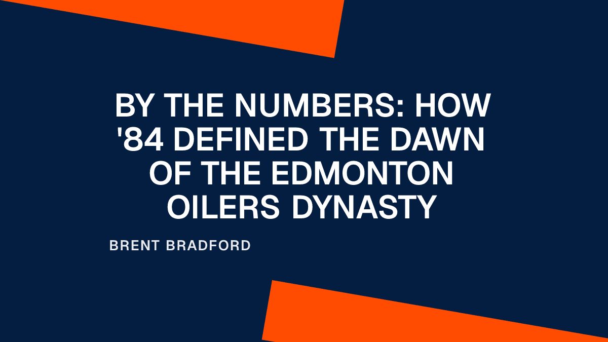 By the Numbers: How '84 Defined the Dawn of the Edmonton Oilers Dynasty