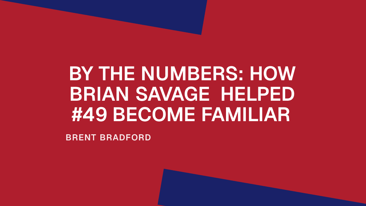 By the Numbers: How Brian Savage Helped #49 Become Familiar Placeholder Image