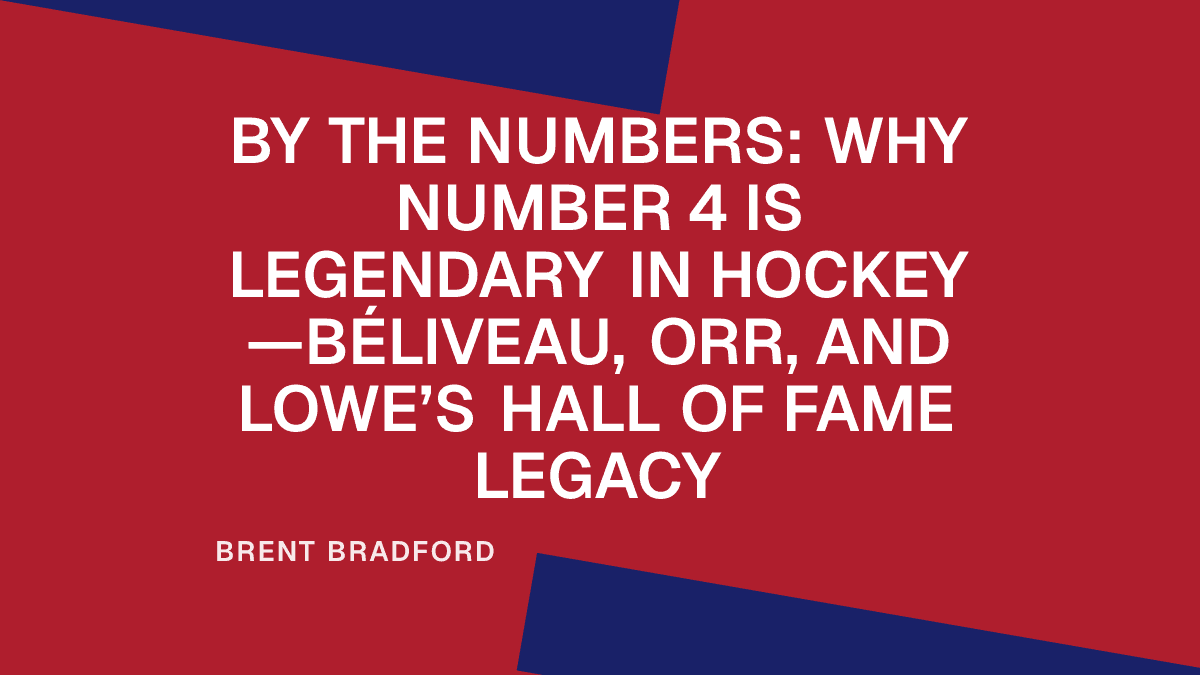 By the Numbers: Why Number 4 Is Legendary in Hockey—Béliveau, Orr, and Lowe’s Hall of Fame Legacy Placeholder Image