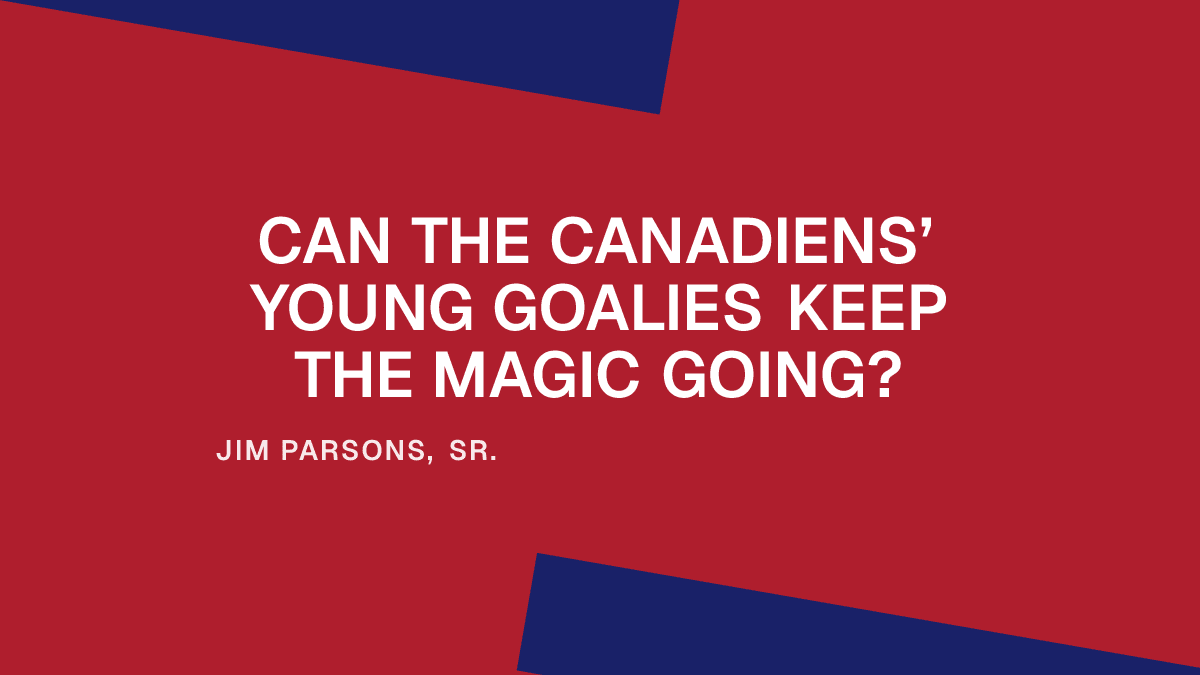 Can the Canadiens’ Young Goalies Keep the Magic Going?