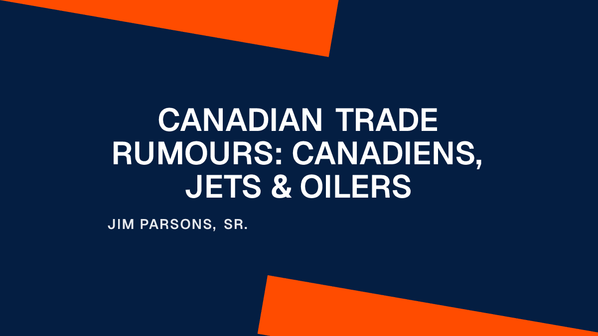 Canadian Trade Rumours: Canadiens, Jets & Oilers