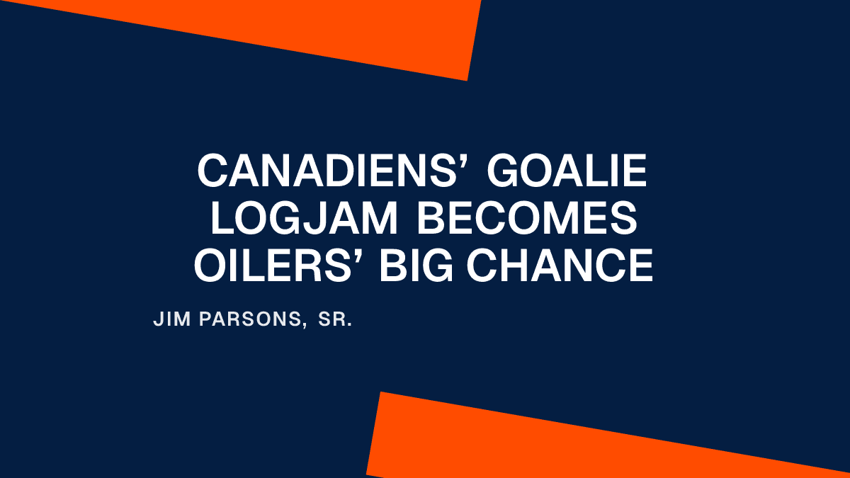 Canadiens’ Goalie Logjam Becomes Oilers’ Big Chance Placeholder Image