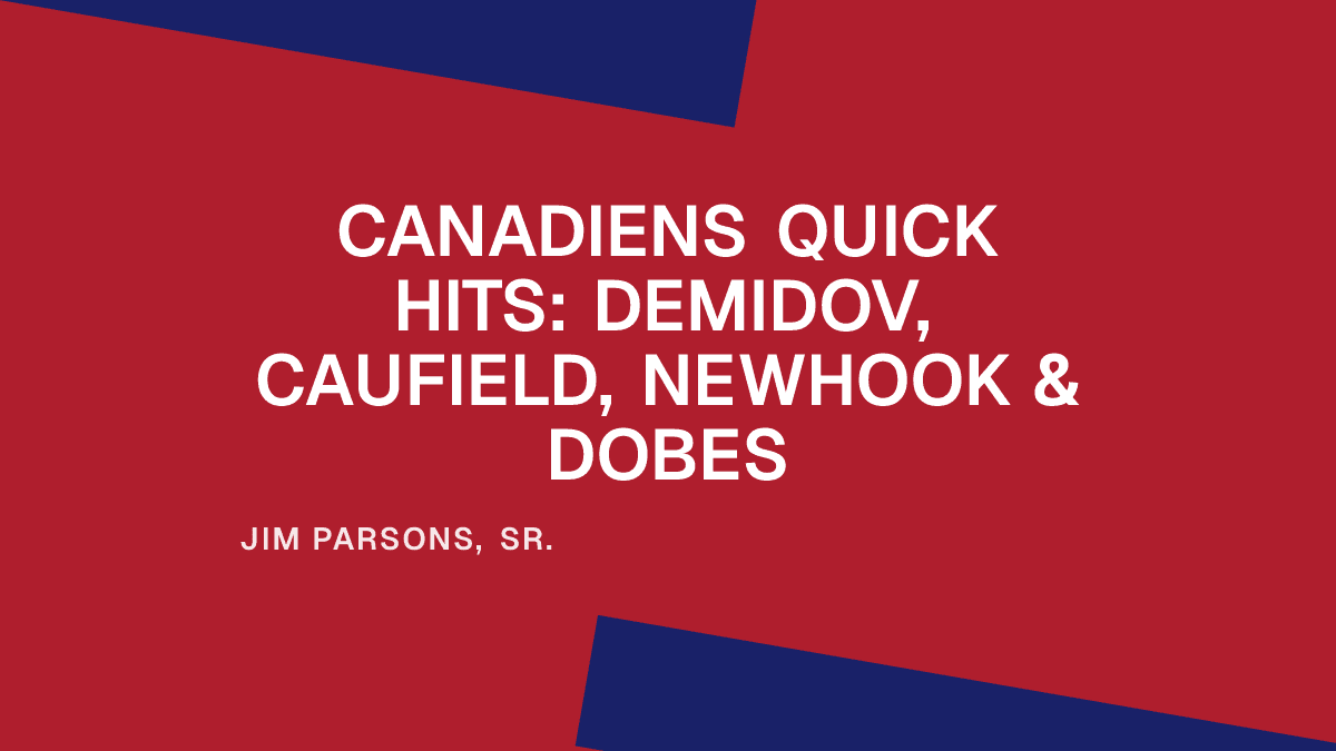 Canadiens Quick Hits: Demidov, Caufield, Newhook & Dobes Placeholder Image