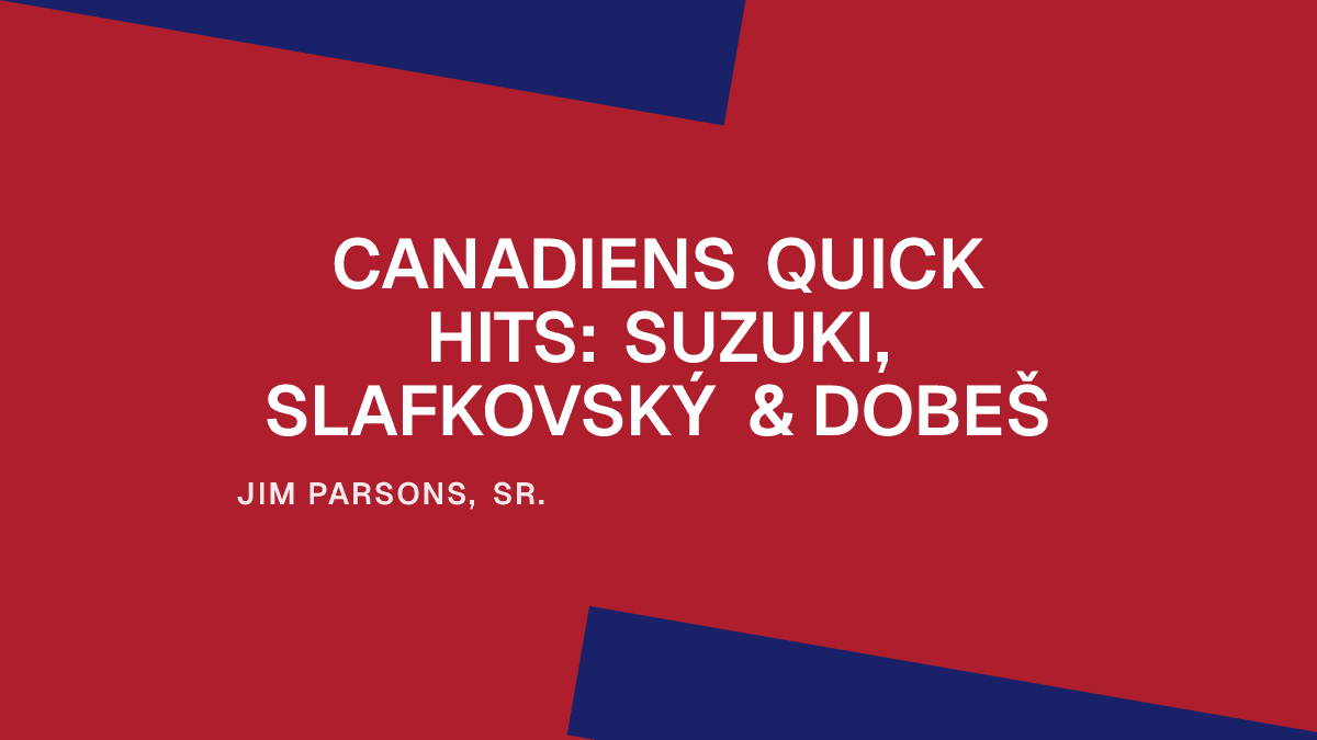 Canadiens Quick Hits: Suzuki, Slafkovský & Dobeš Placeholder Image