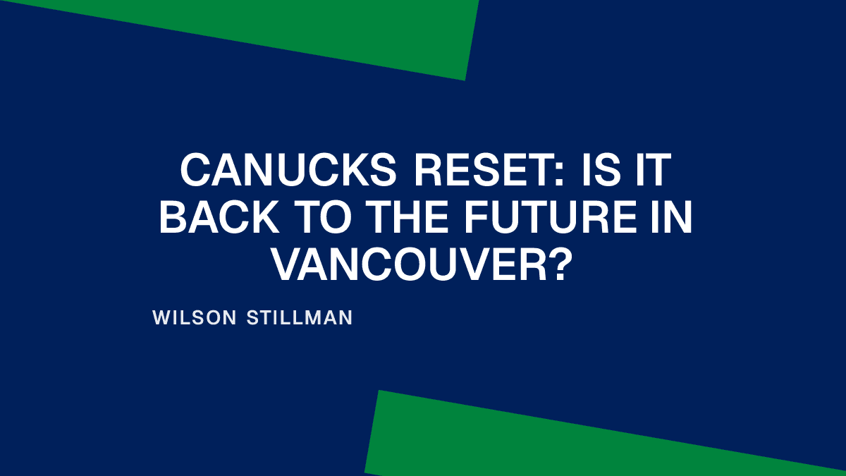 Canucks Reset: Is It Back to the Future in Vancouver? Placeholder Image