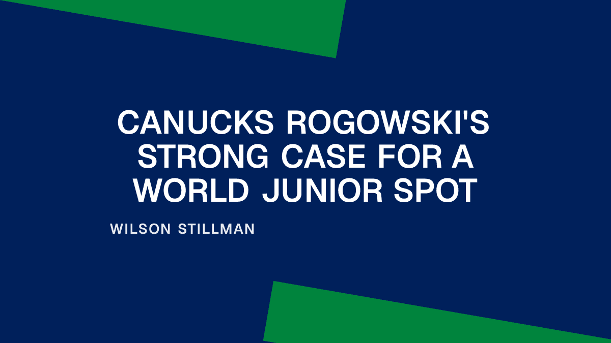 Canucks Rogowski's Strong Case for a World Junior Spot