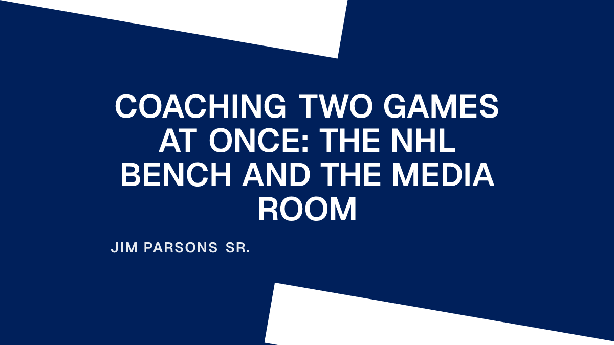 Coaching Two Games at Once: The NHL Bench and the Media Room