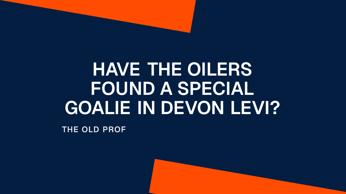 Have the Oilers Found a Special Goalie in Devon Levi?