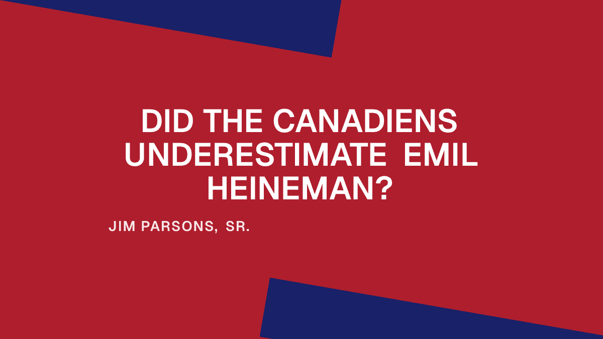 Did the Canadiens Underestimate Emil Heineman?