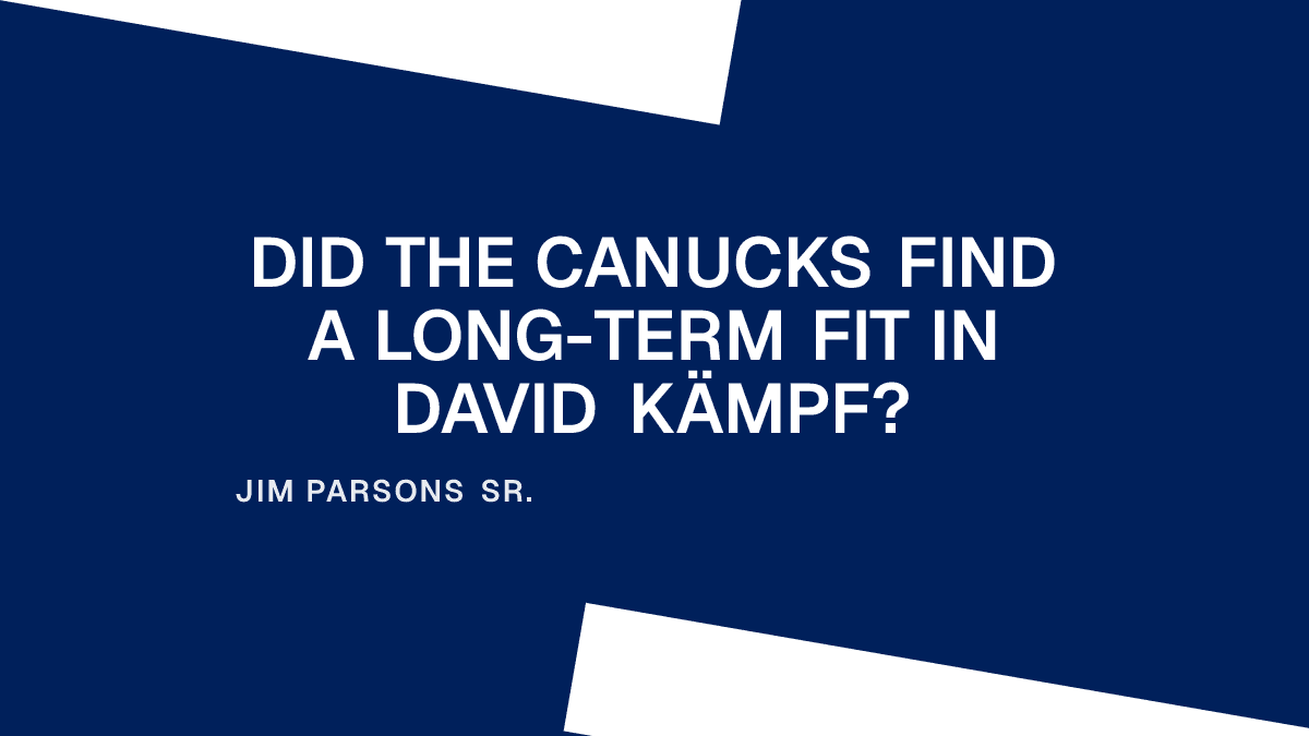 Did the Canucks Find a Long-Term Fit in David Kämpf?