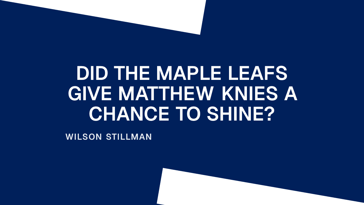 Did the Maple Leafs Give Matthew Knies a Chance to Shine?
