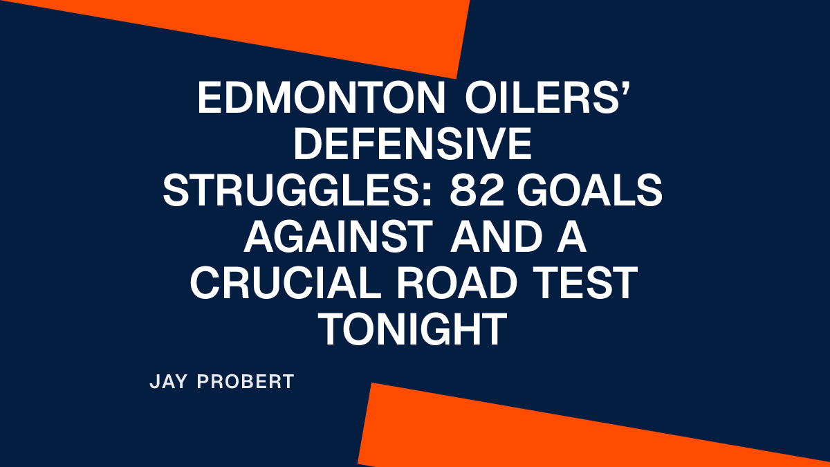 Edmonton Oilers’ Defensive Struggles: 82 Goals Against and a Crucial Road Test Tonight