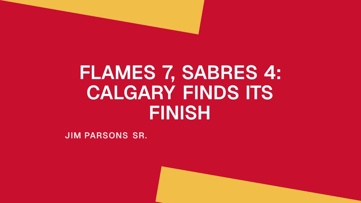 Flames 7, Sabres 4: Calgary Finds Its Finish Placeholder Image