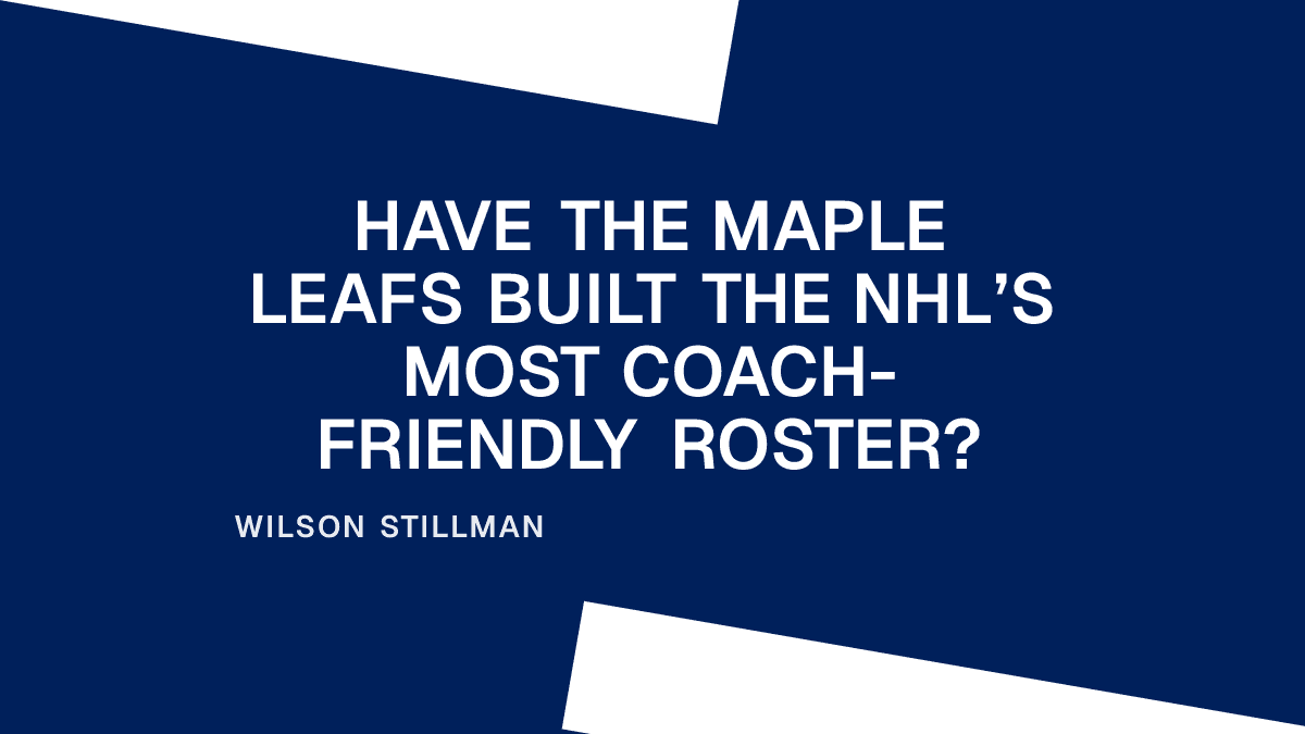 Have the Maple Leafs Built the NHL’s Most Coach-Friendly Roster? Placeholder Image
