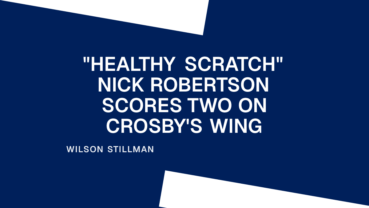 "Healthy Scratch" Nick Robertson Scores Two on Crosby's Wing