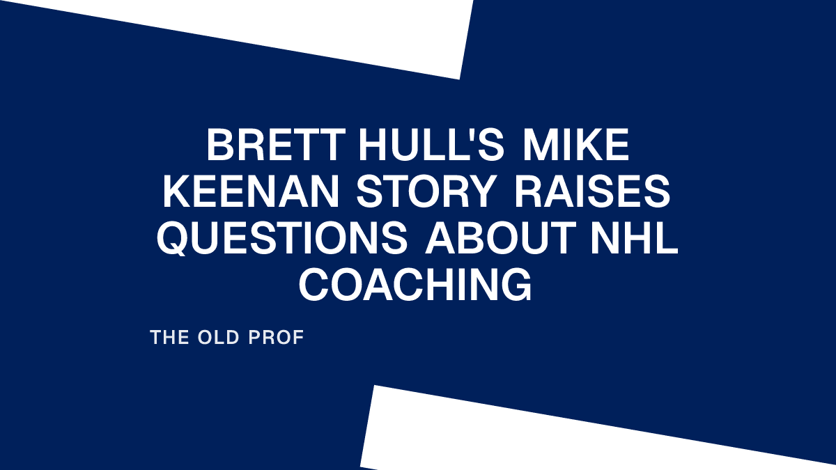 Brett Hull's Mike Keenan Story Raises Questions About NHL Coaching