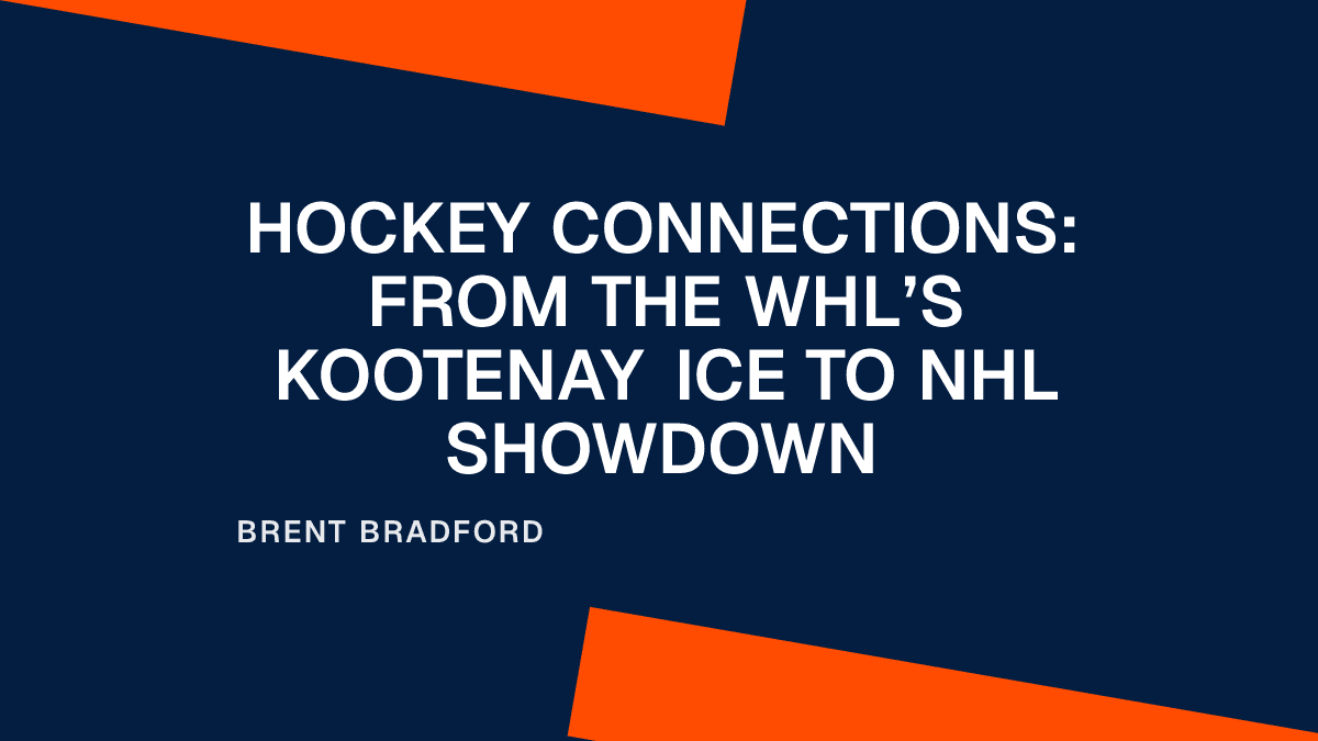Hockey Connections: From the WHL’s Kootenay Ice to NHL Showdown