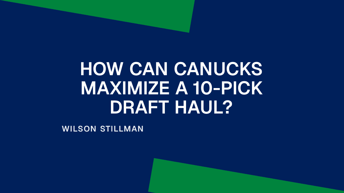 How Can Canucks Maximize a 10-Pick Draft Haul? Placeholder Image