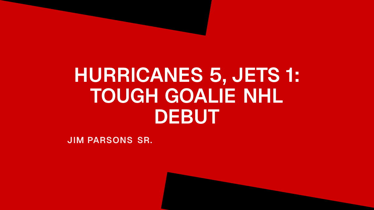 Hurricanes 5, Jets 1: Tough Goalie NHL Debut Placeholder Image