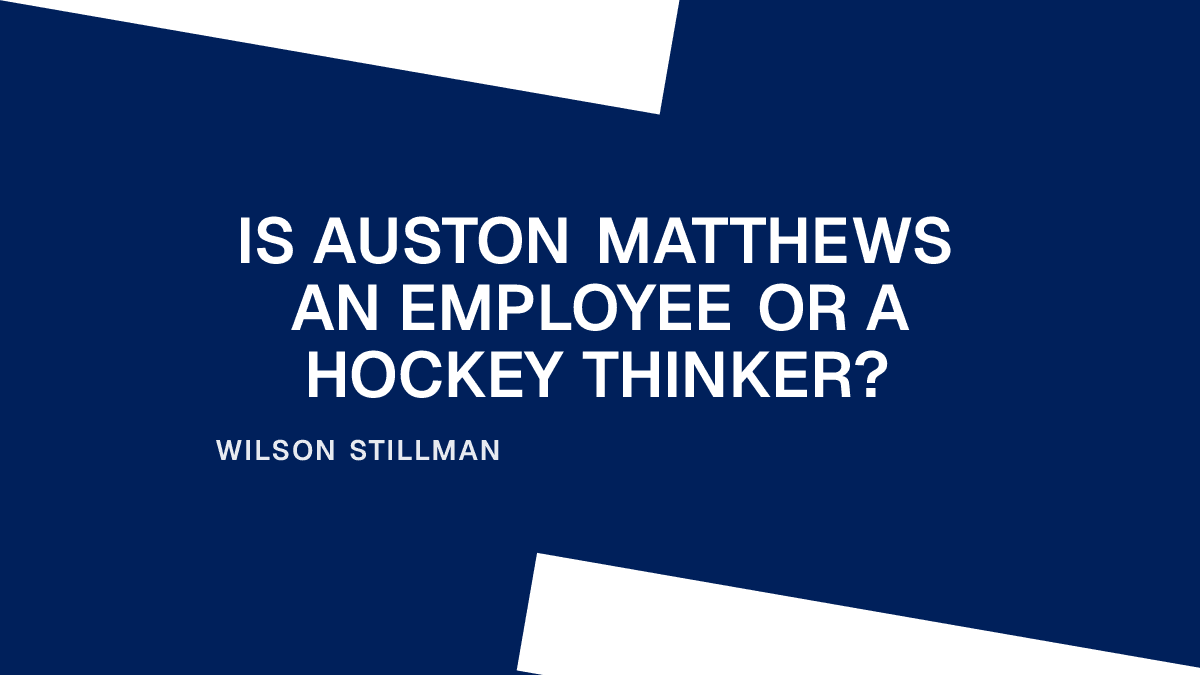 Is Auston Matthews an Employee or a Hockey Thinker? Placeholder Image