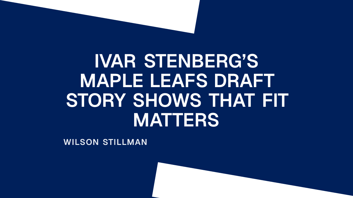 Ivar Stenberg’s Maple Leafs Draft Story Shows That Fit Matters