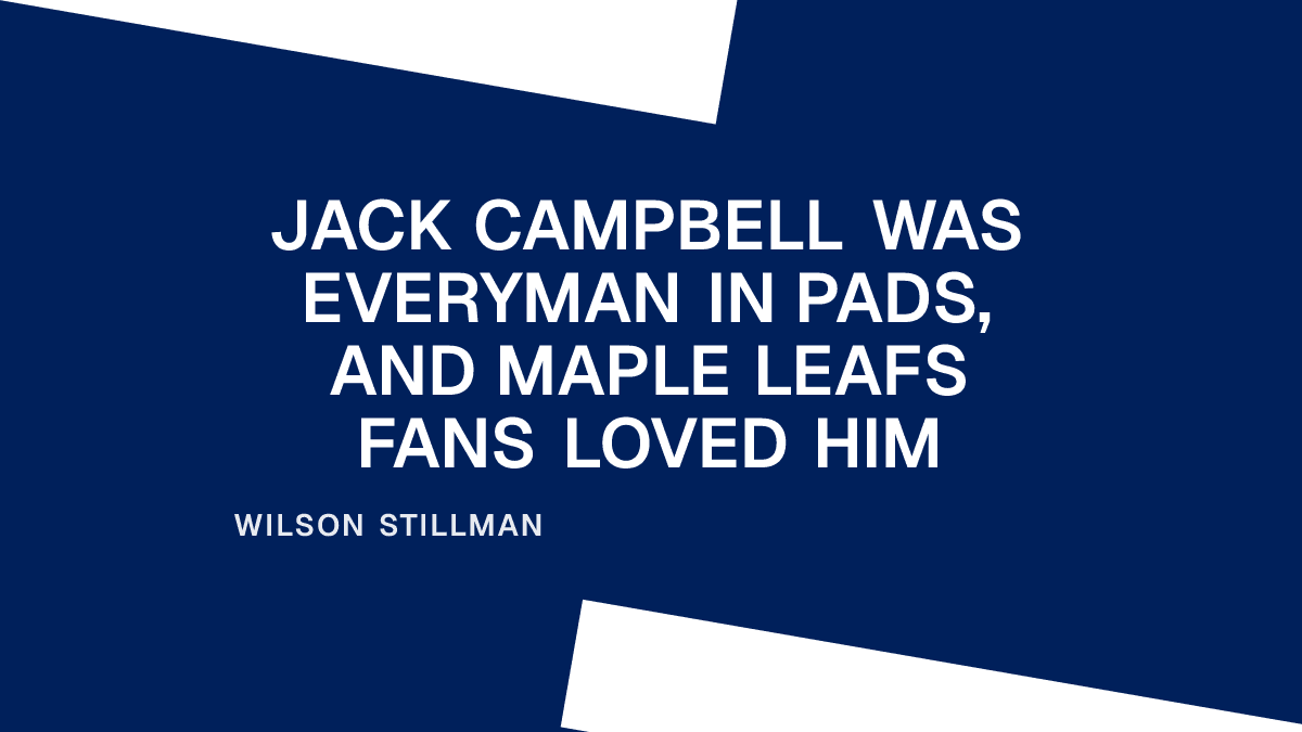 Jack Campbell Was Everyman in Pads, And Maple Leafs Fans Loved Him