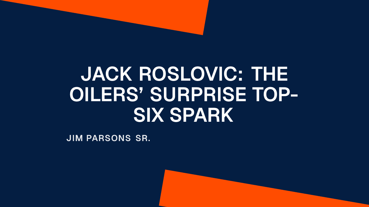 Jack Roslovic: The Oilers’ Surprise Top-Six Spark