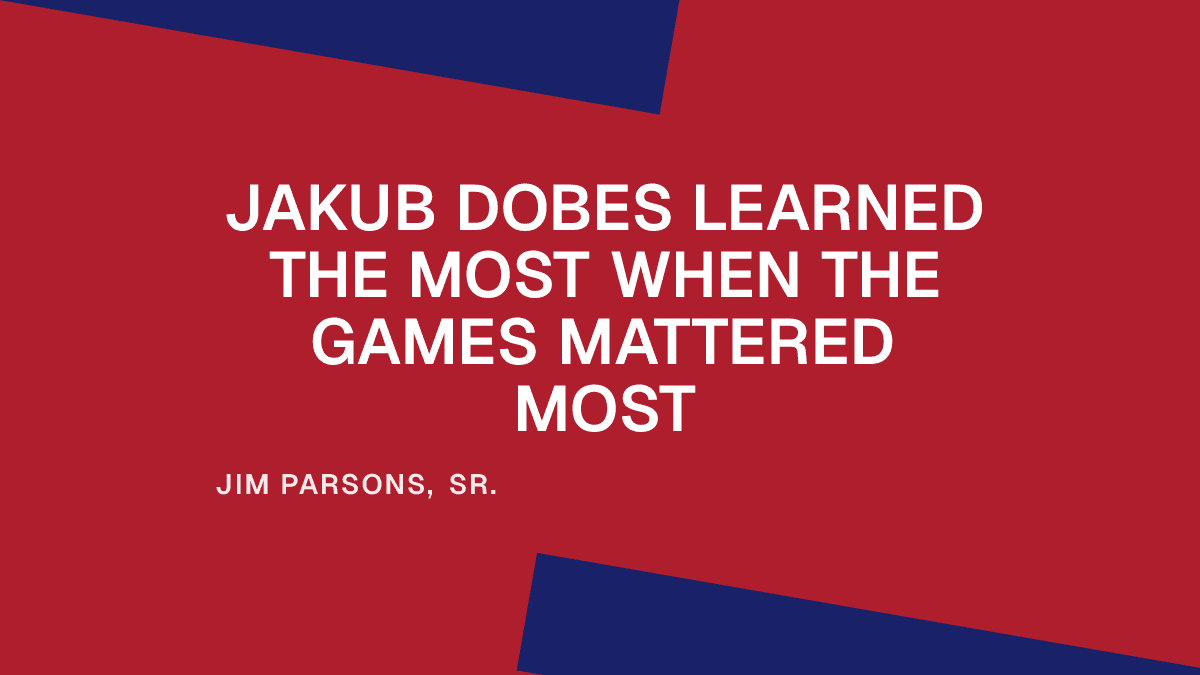 Jakub Dobes Learned the Most When the Games Mattered Most Placeholder Image