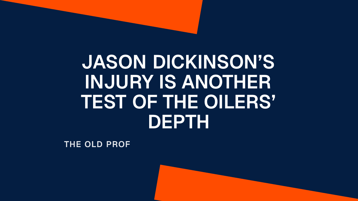 Jason Dickinson’s Injury Is Another Test of the Oilers’ Depth