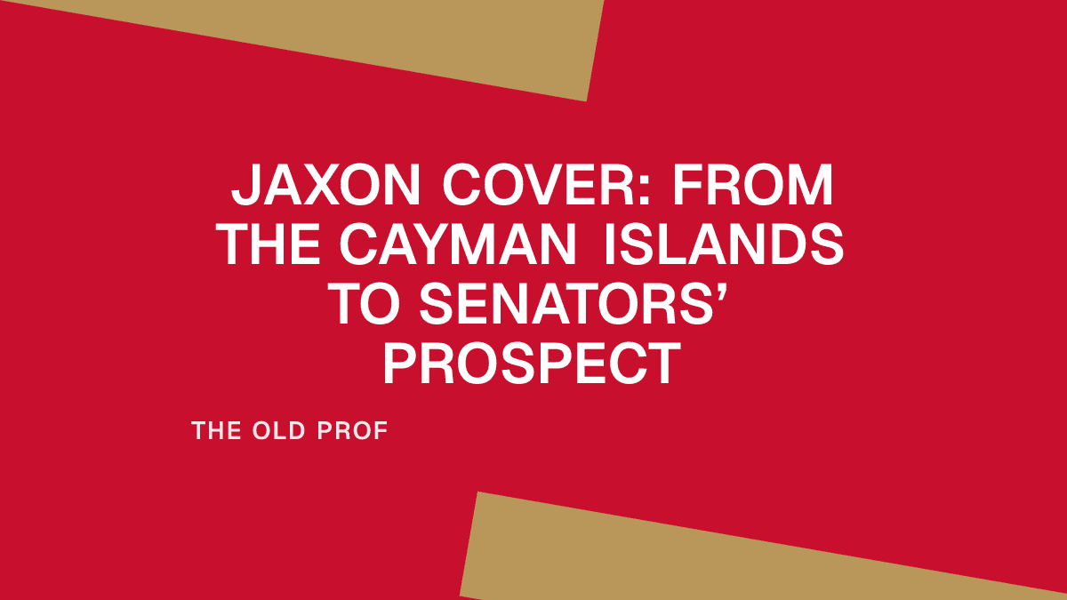 Jaxon Cover: From the Cayman Islands to Senators’ Prospect